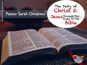 The Deity of Jesus Christ (2): Jesus Through The Pages of The Bible